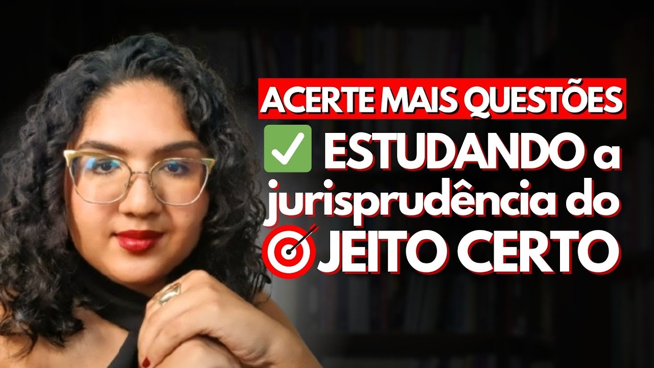 ✅️🎯 ACERTE MAIS questões ESTUDANDO a jurisprudência DO JEITO CERTO #concursospublicos