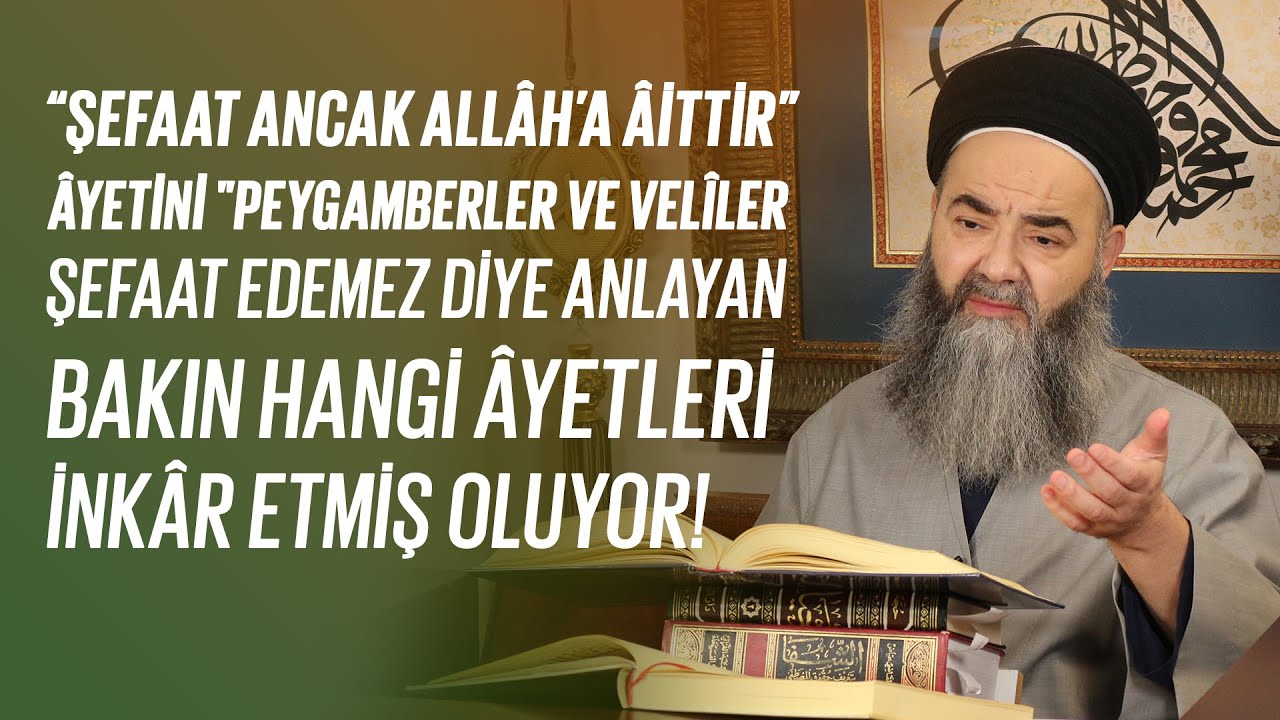 &ldquo;Şefaat Ancak All&acirc;h&rsquo;a &Acirc;ittir&rdquo; &Acirc;yetini 