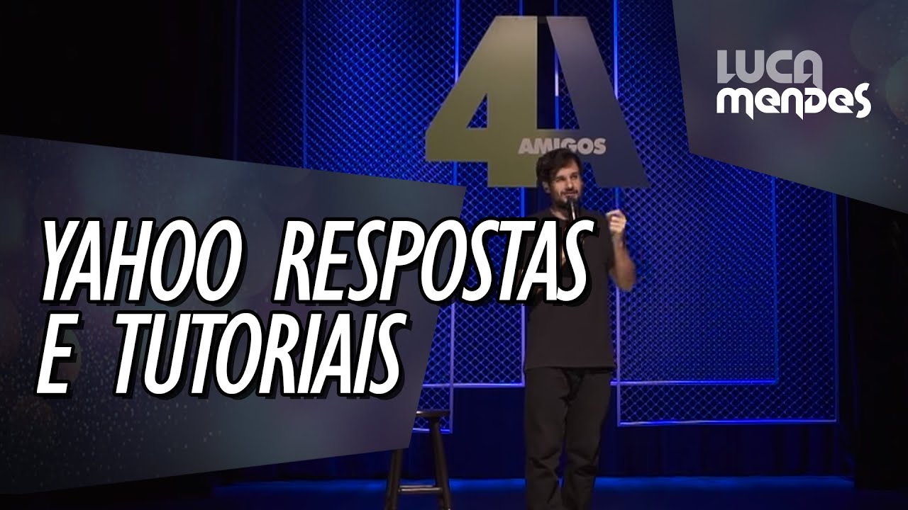 Eu Amo o Yahoo Respostas - Luca Mendes - Stand up Comedy