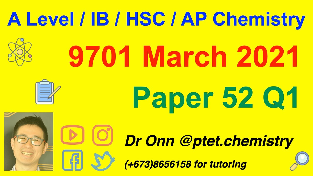 A Level Chemistry - 9701 March 2021 - Paper 52 - Step-by-step tutorial - Q1