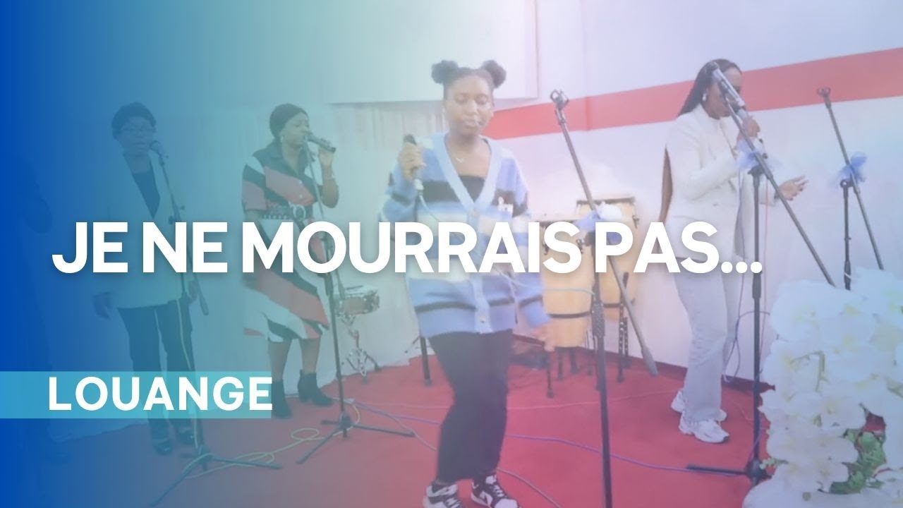 LOUANGE | Je ne mourrais pas, à la seconde mort