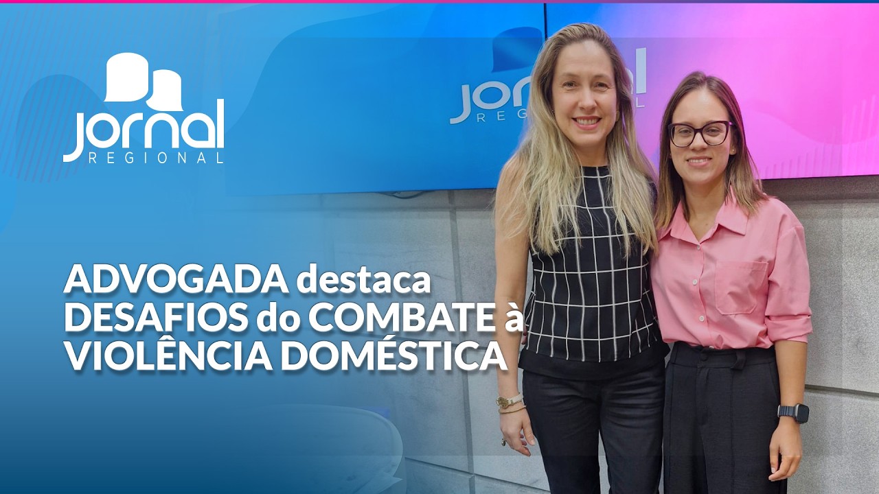 ADVOGADA destaca DESAFIOS do COMBATE à VIOLÊNCIA DOMÉSTICA | JR