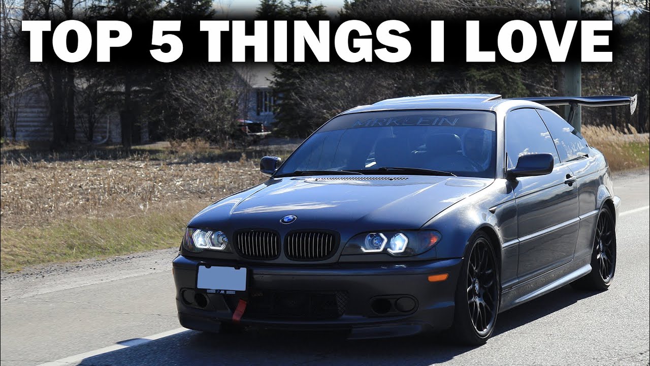 TOP 5 THINGS I LOVE ON MY E46