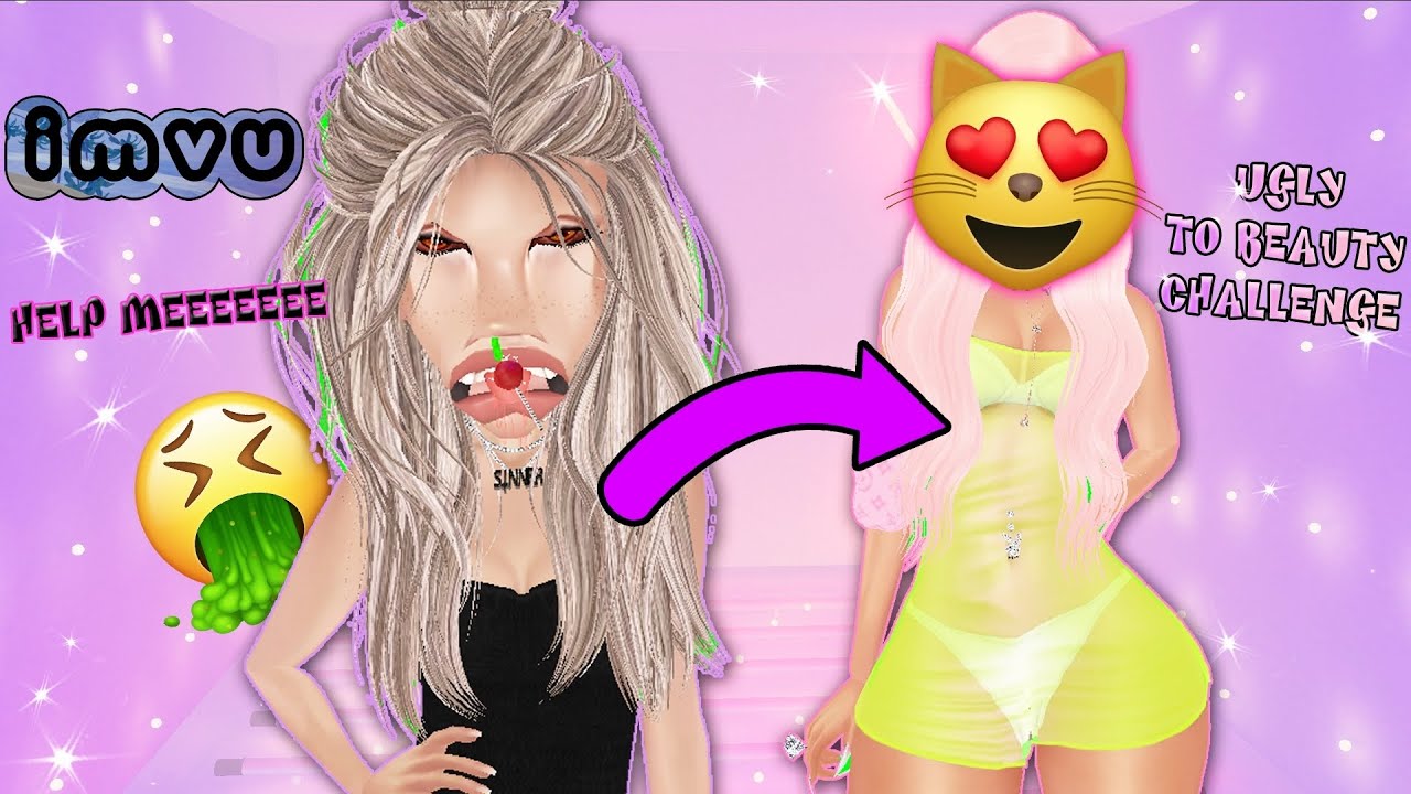 IMVU UGLY TO BEAUTY CHALLENGE