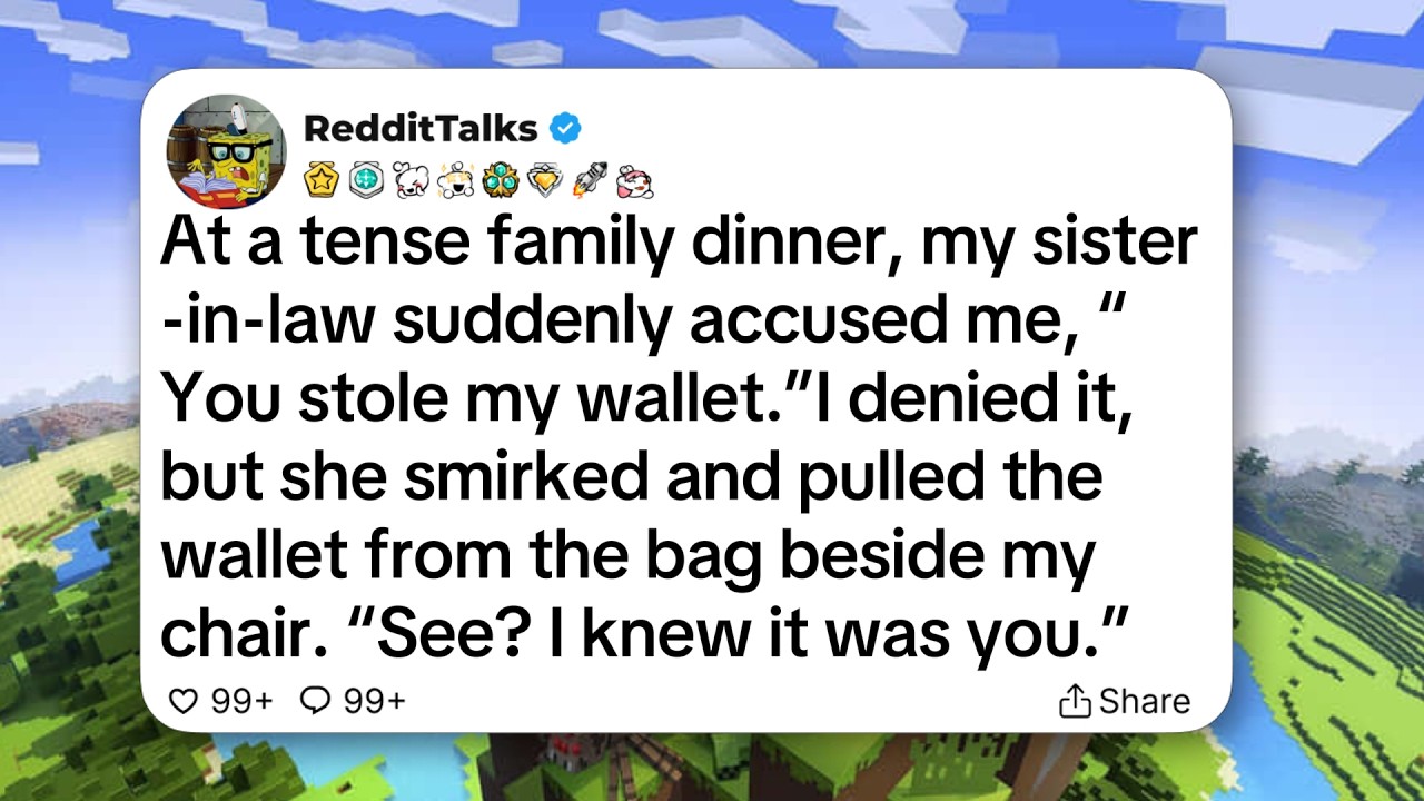 At a tense family dinner, my sister-in-law suddenly accused me, “You stole my wallet...