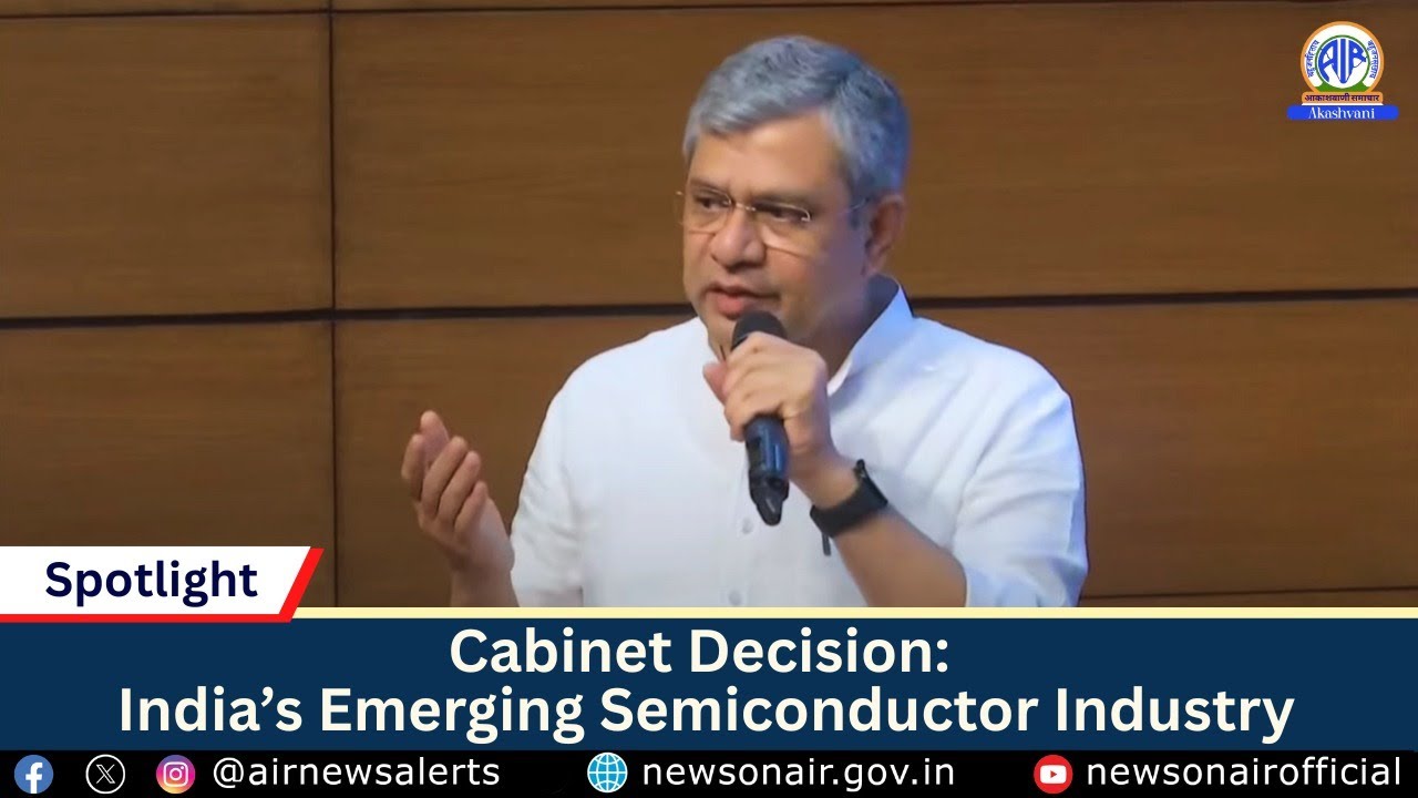 Cabinet Decision: India&rsquo;s Emerging Semiconductor Industry