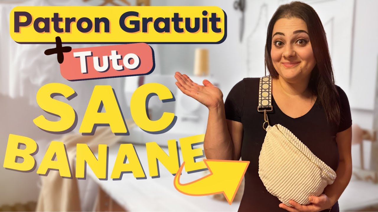Coudre un SAC BANANE facilement + PATRON GRATUIT