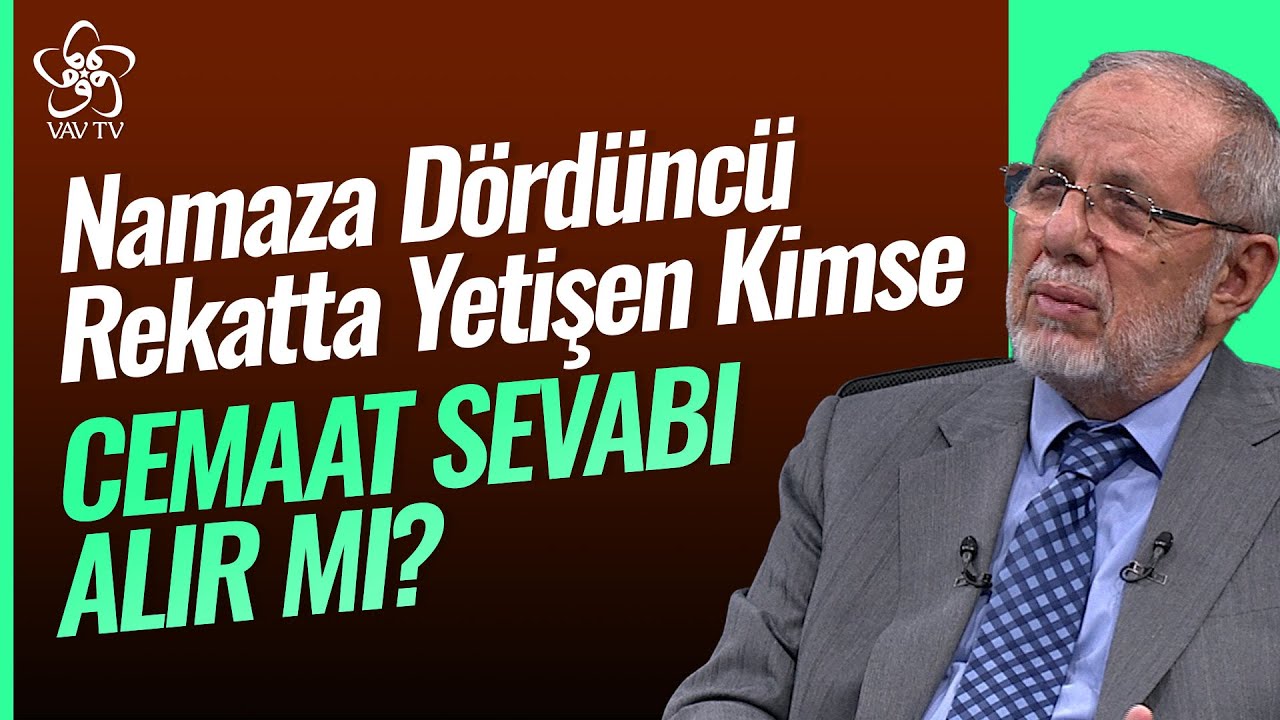 Namazın Dördüncü Rekatında Yetişen Kimse Cemaat Sevabı Alır mı? | Dr. Hüseyin Kayapınar Vav TV