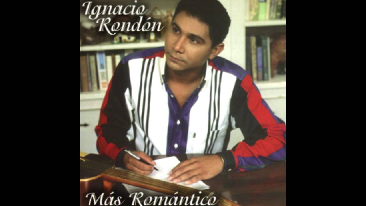 Ignacio Rondon - Para quererla mas