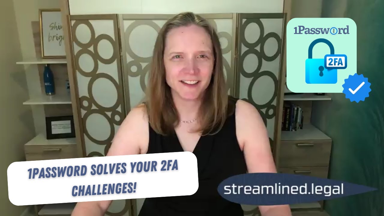 1Password Solves Your 2FA Challenges!  #streamlinedlegal