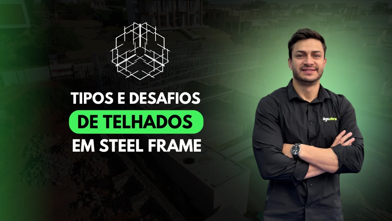 Telhados em Steel Frame - Tipos, detalhes e erros comuns! #Aula04