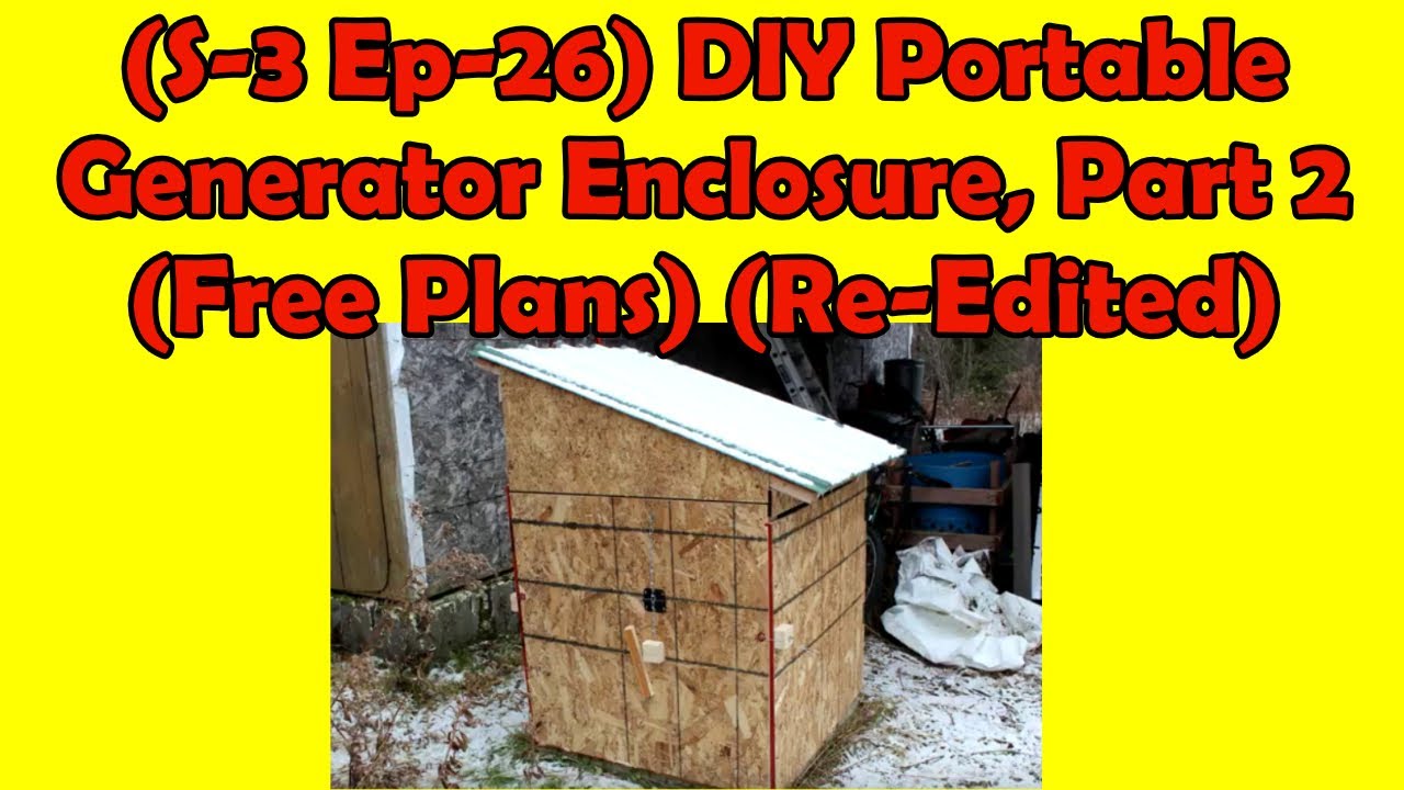 (S-3 Ep-26) DIY Portable Generator Enclosure, Part 2 (FREE PLANS) (Re-Edited)