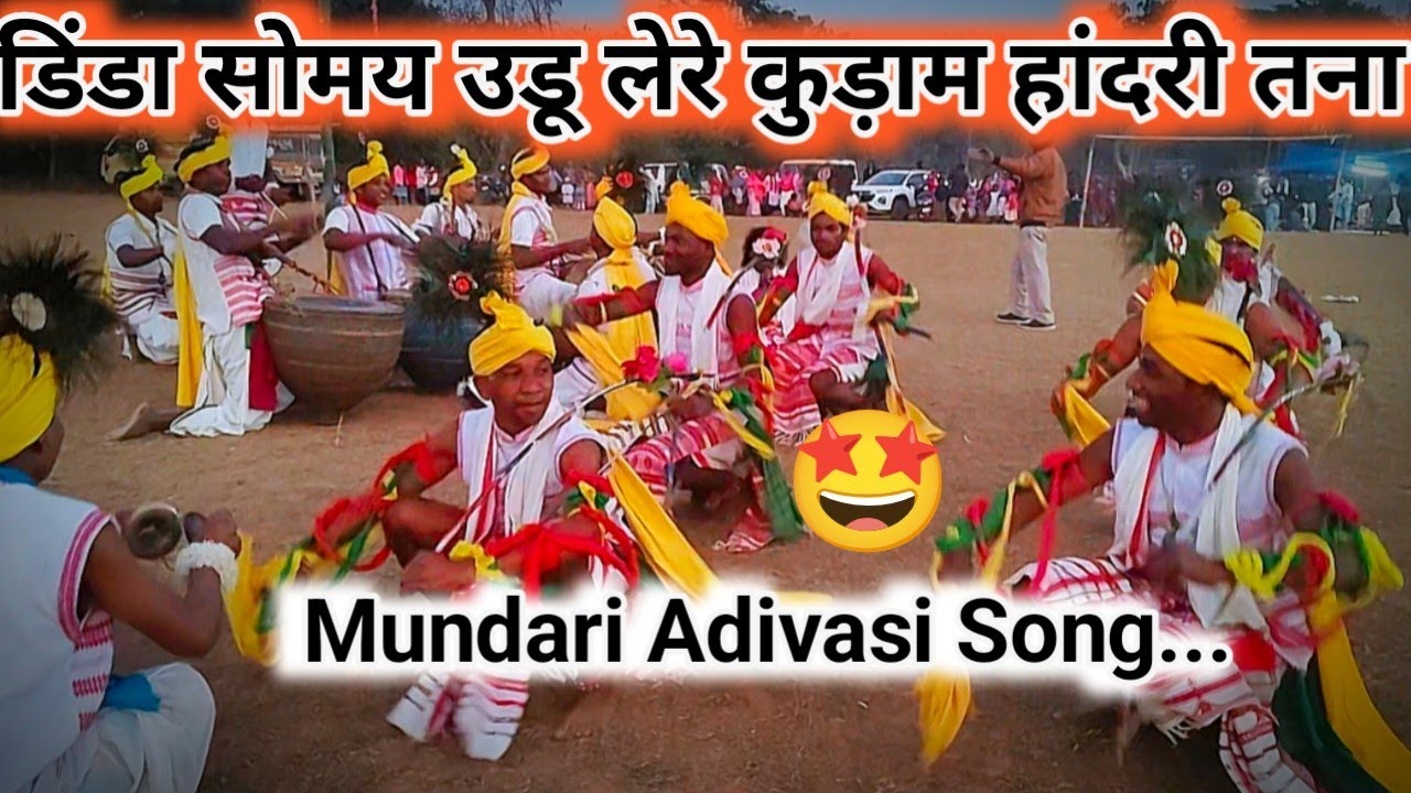 डिंडा सोमय उडू लेरे कुड़ाम हांदरी तना | Mundari Adivasi Song