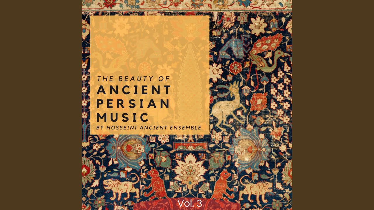The Beauty Of Ancient Persian Music, Vol. 3