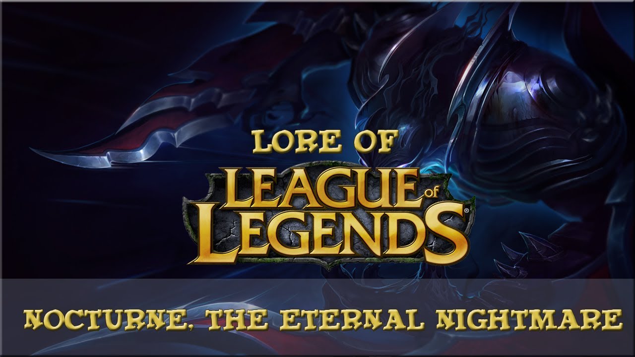 Lore of League of Legends [Part 68] Nocturne, The Eternal Nightmare