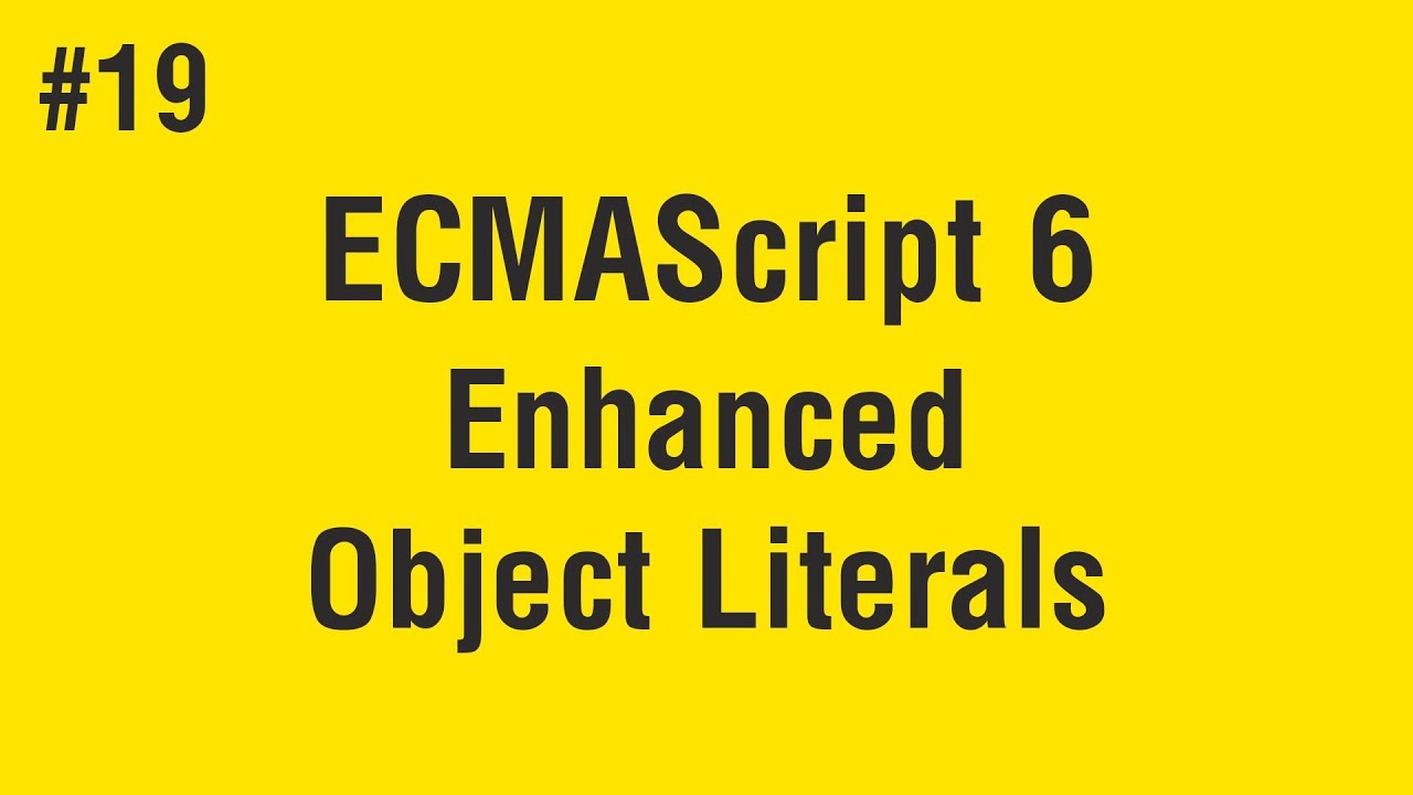 Learn ECMAScript 6 in Arabic #19 - Enhanced Object Literals
