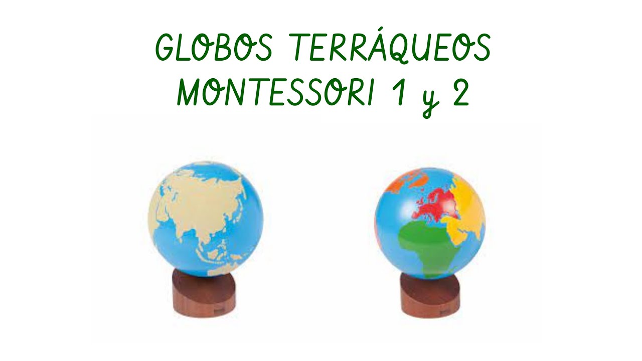 Globos terráqueos 1 y 2 - GEOGRAFÍA MONTESSORI