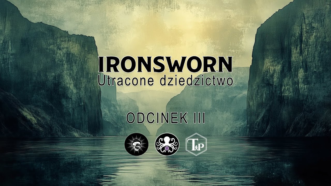 SESJA RPG - IRONSWORN - UTRACONE DZIEDZICTWO - 3/7