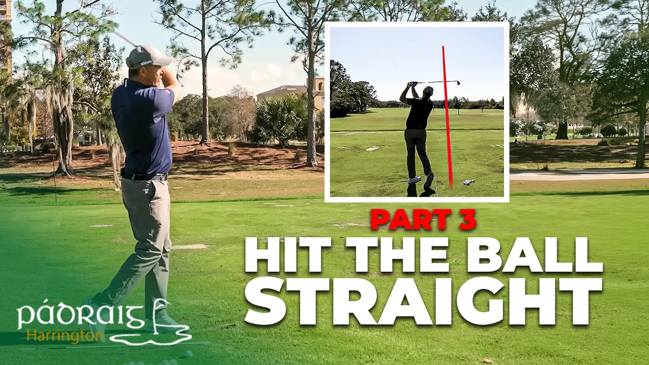 Hit The Ball Straight | Part 3 | Padraig Harrington