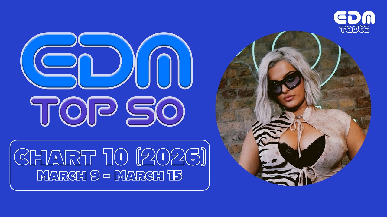 EDM Top 50 Chart / Chart 10 (March 9 - March 15 2026)