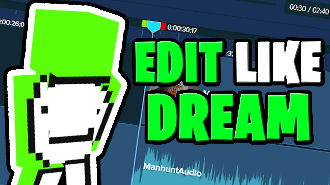 How To Edit Like Dream
