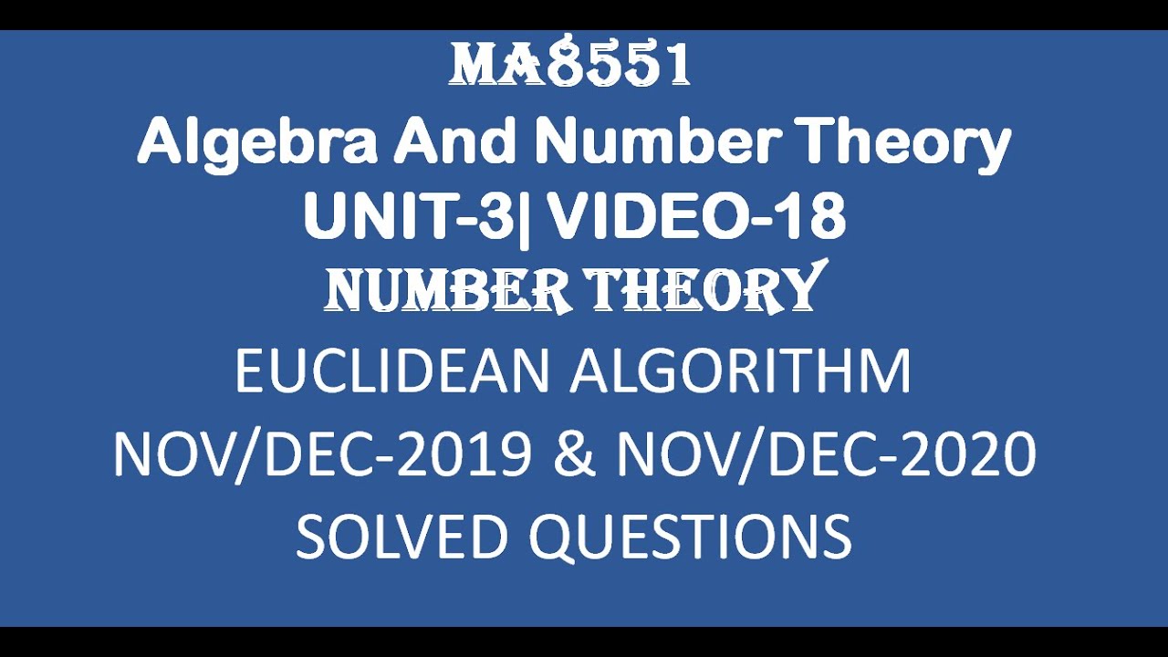 MA8551| ALGEBRA AND NUMBER THEORY| UNIT-3| VIDEO-18| EUCLIDEAN ALGORITHM