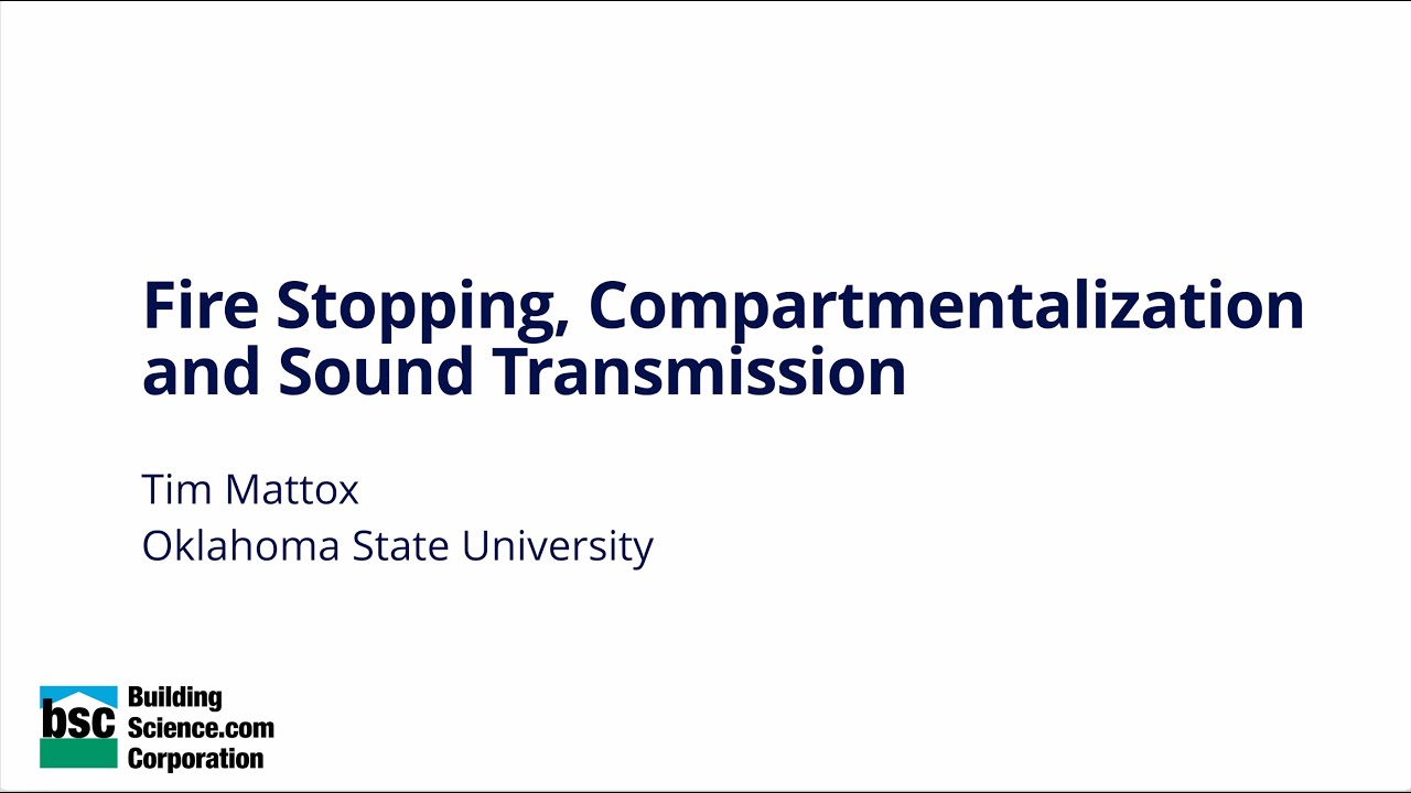 Fire Stopping, Compartmentalization and Sound Transmission (Tim Mattox 2025 Westford Symposium)