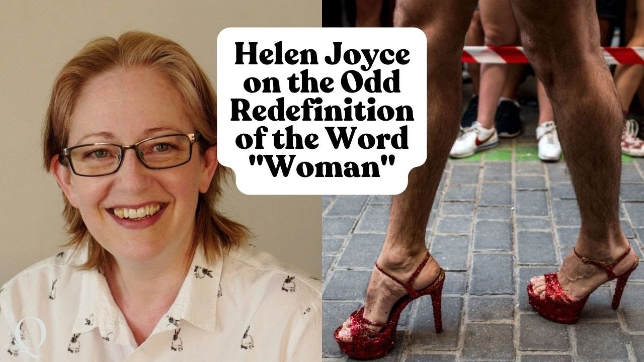 Helen Joyce on the Odd Redefinition of the Word 