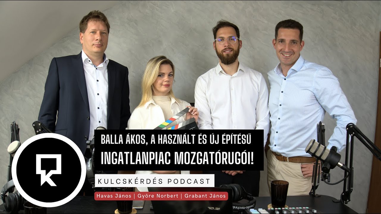 Balla Ákos, A használt és új építésű ingatlanpiac mozgatórugói!