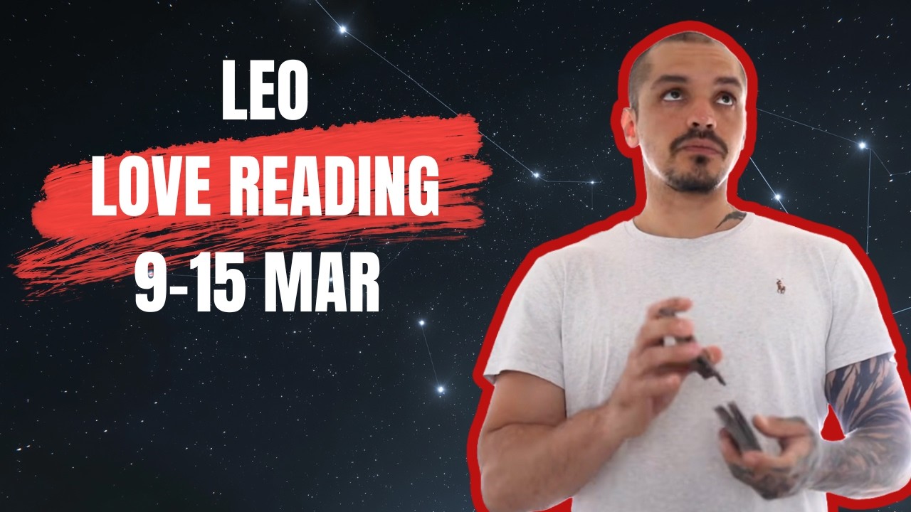 LEO: Re-Igniting the Love Won’t Be Easy, But It Will Be Worth It | 9-15 March Tarot