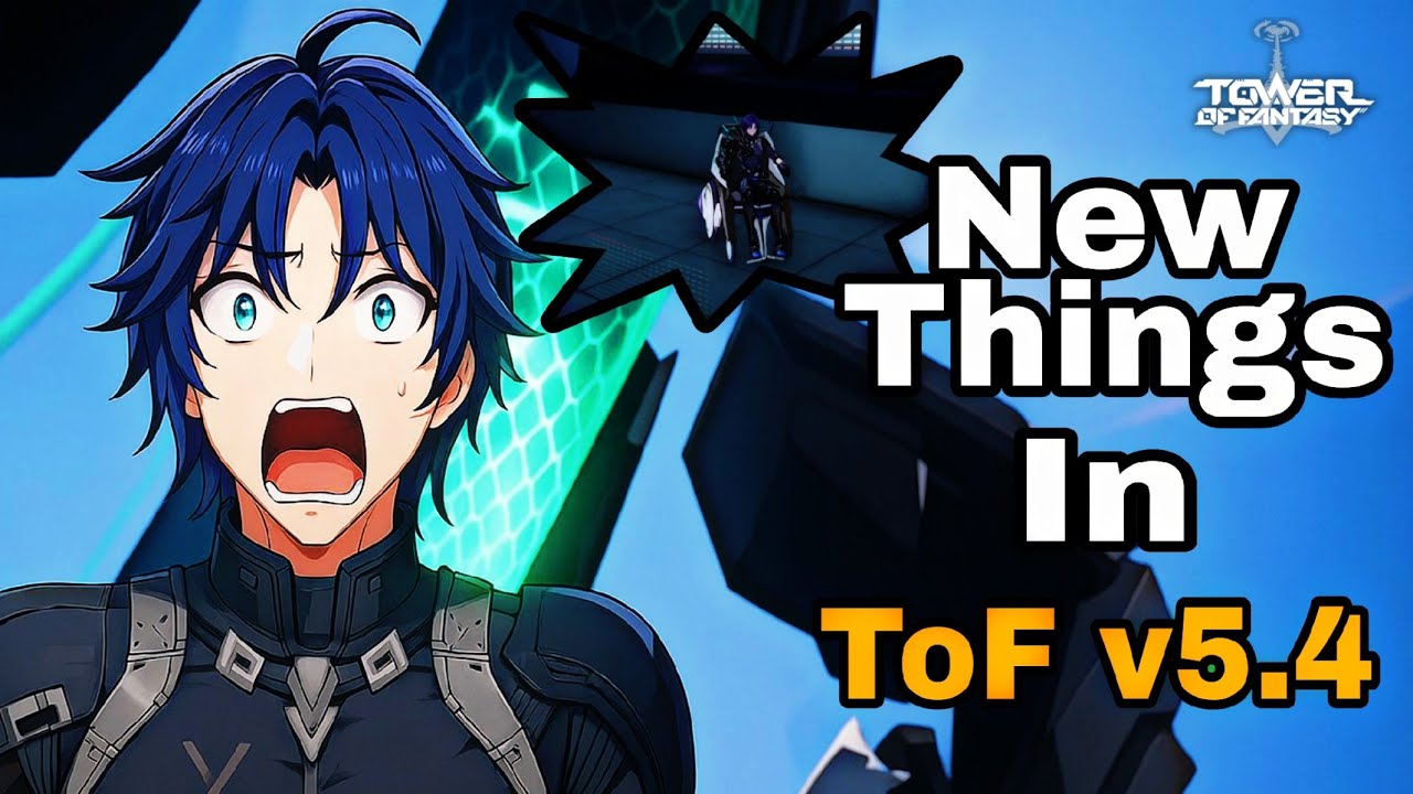 New Things in ToF v5.4. Tower of Fantasy
