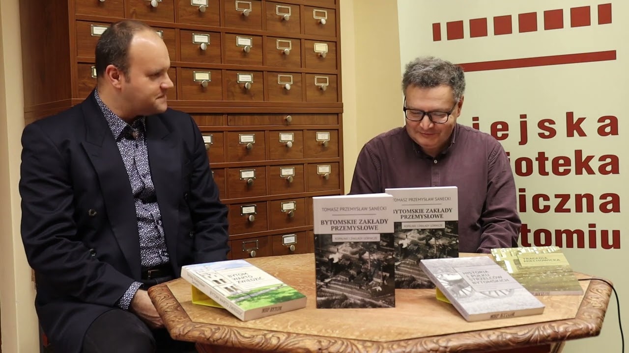 Rozmowa w ramach cyklu: „O książkach o Śląsku” gość: Tomasz Sanecki / Bytomskie Zakłady Przemysłowe
