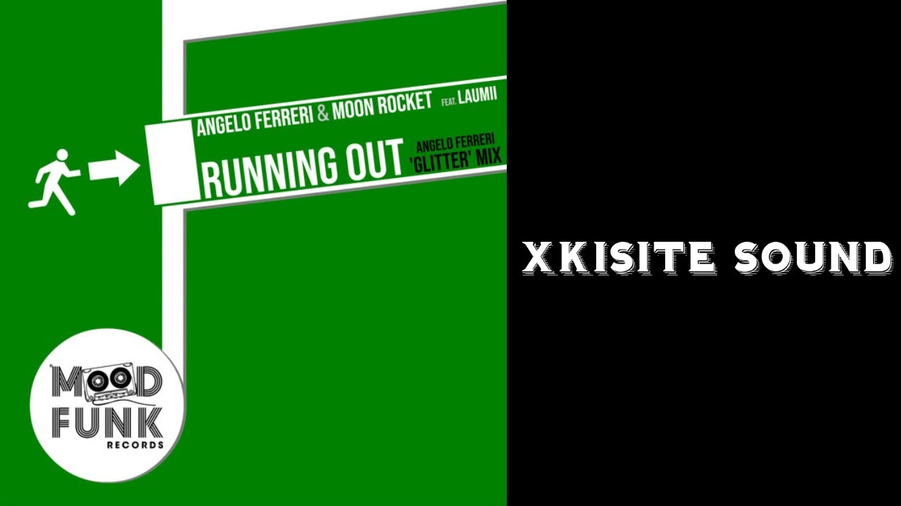 Angelo Ferreri, Moon Rocket, LauMii - Running Out (Angelo Ferreri 'Glitter' Mix)