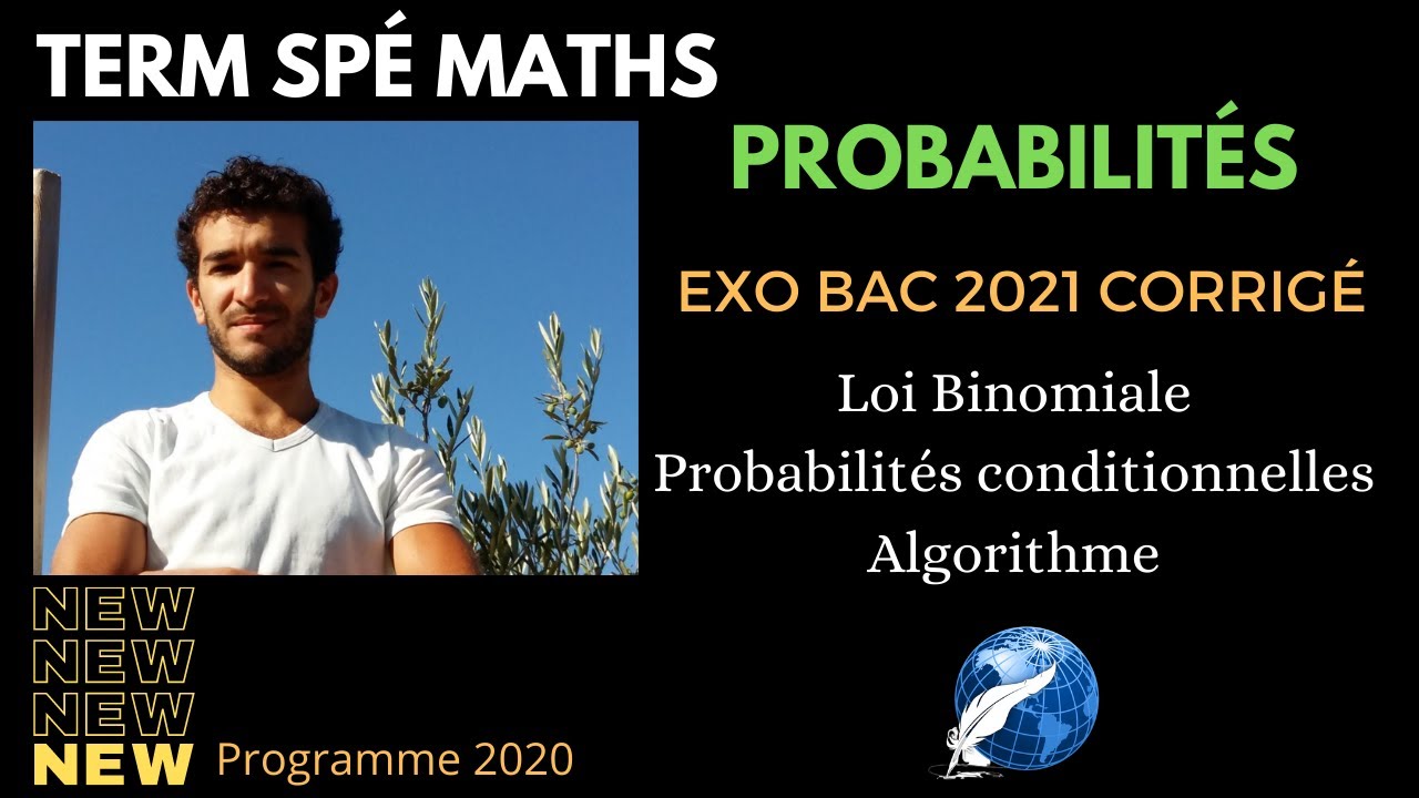 TERM SPÉ MATHS LOI BINOMIALE EXO BAC 2021 CORRIGÉ PROB CONDITIONNELLE LOI BINOMIALE ALGORITHME