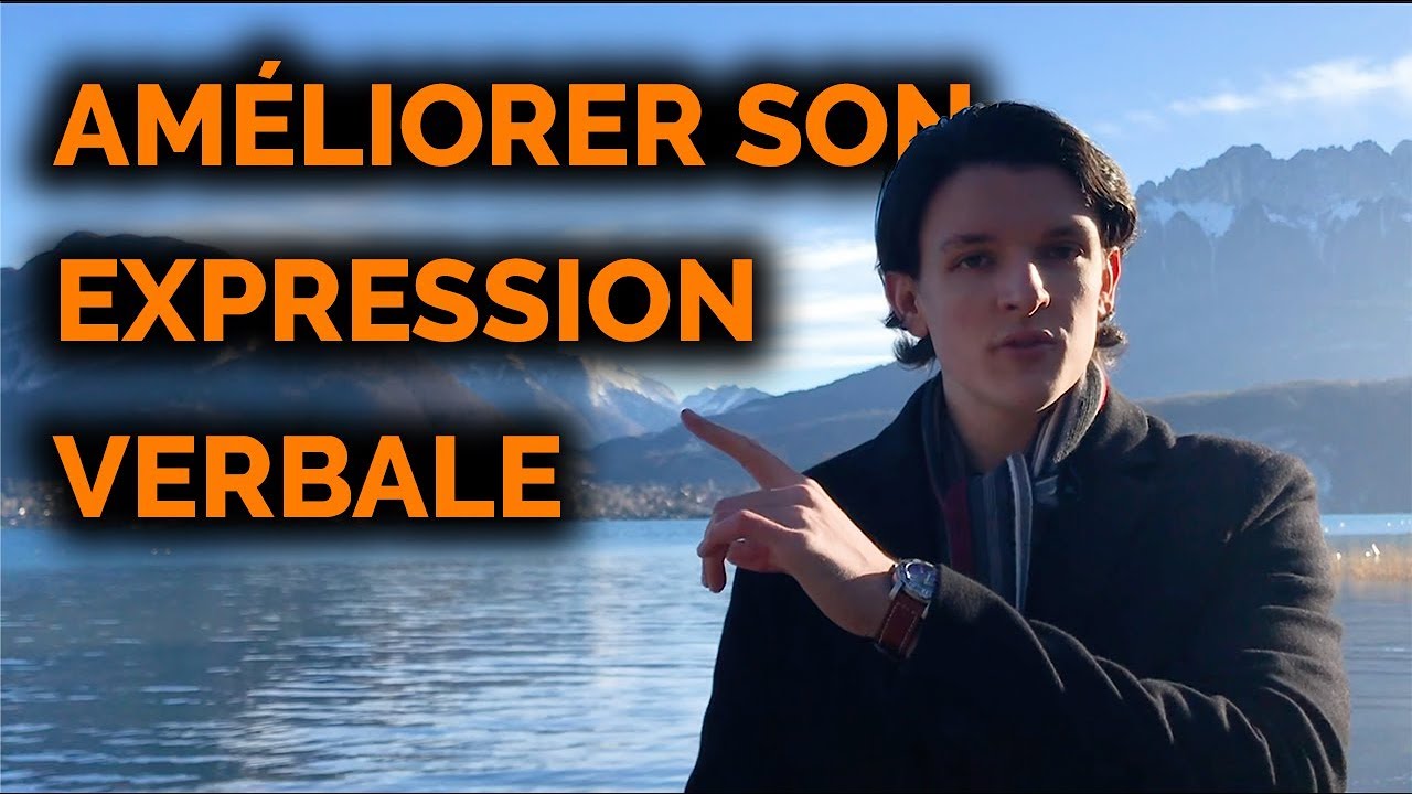 COMMENT AMÉLIORER SA COMMUNICATION VERBALE