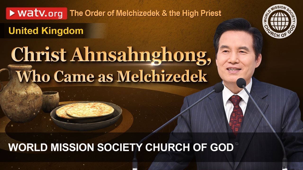 The Order of Melchizedek & the High Priest | World Mission Society Church of God