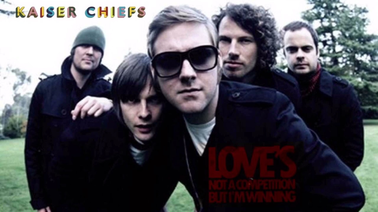 Kaiser Chiefs - Love’s Not A Competition (But I’m Winning)