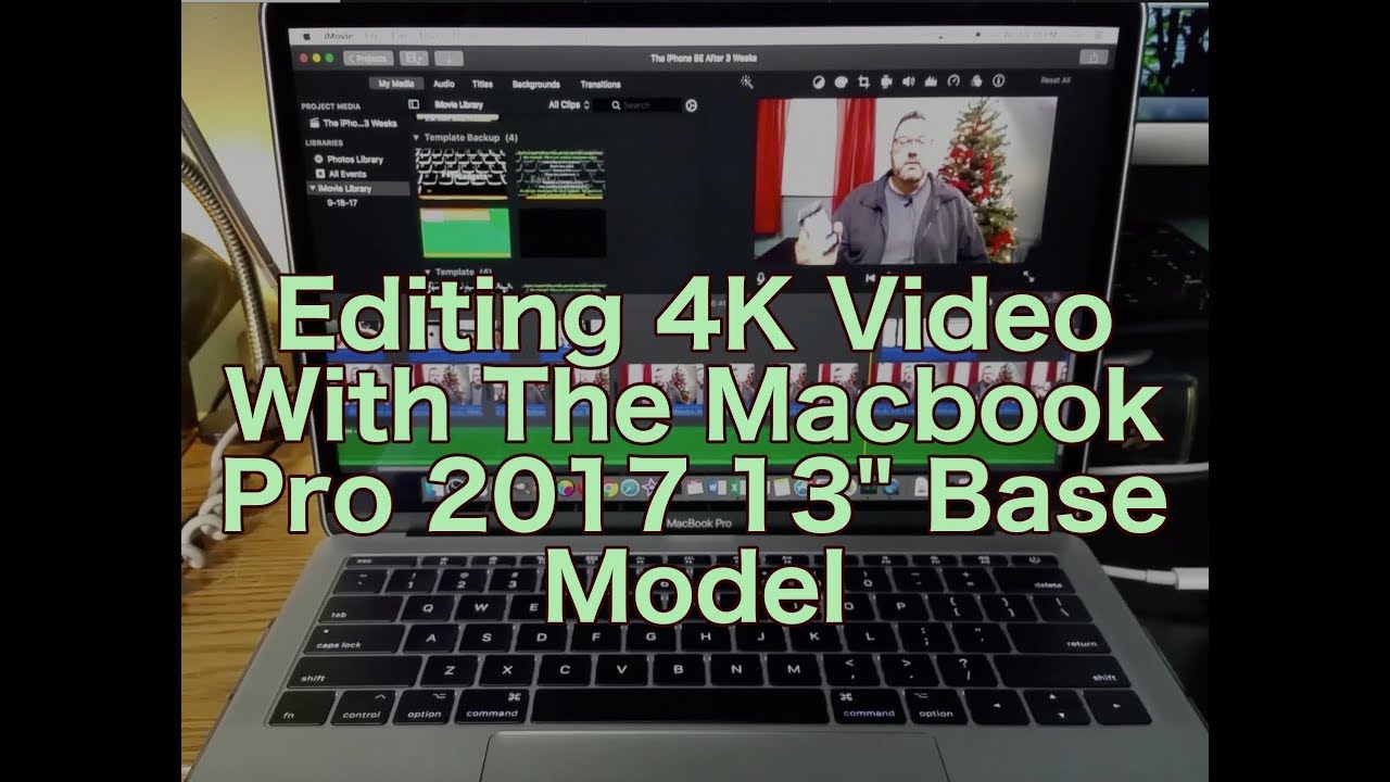 Editing 4K with the Macbook Pro 2017 13