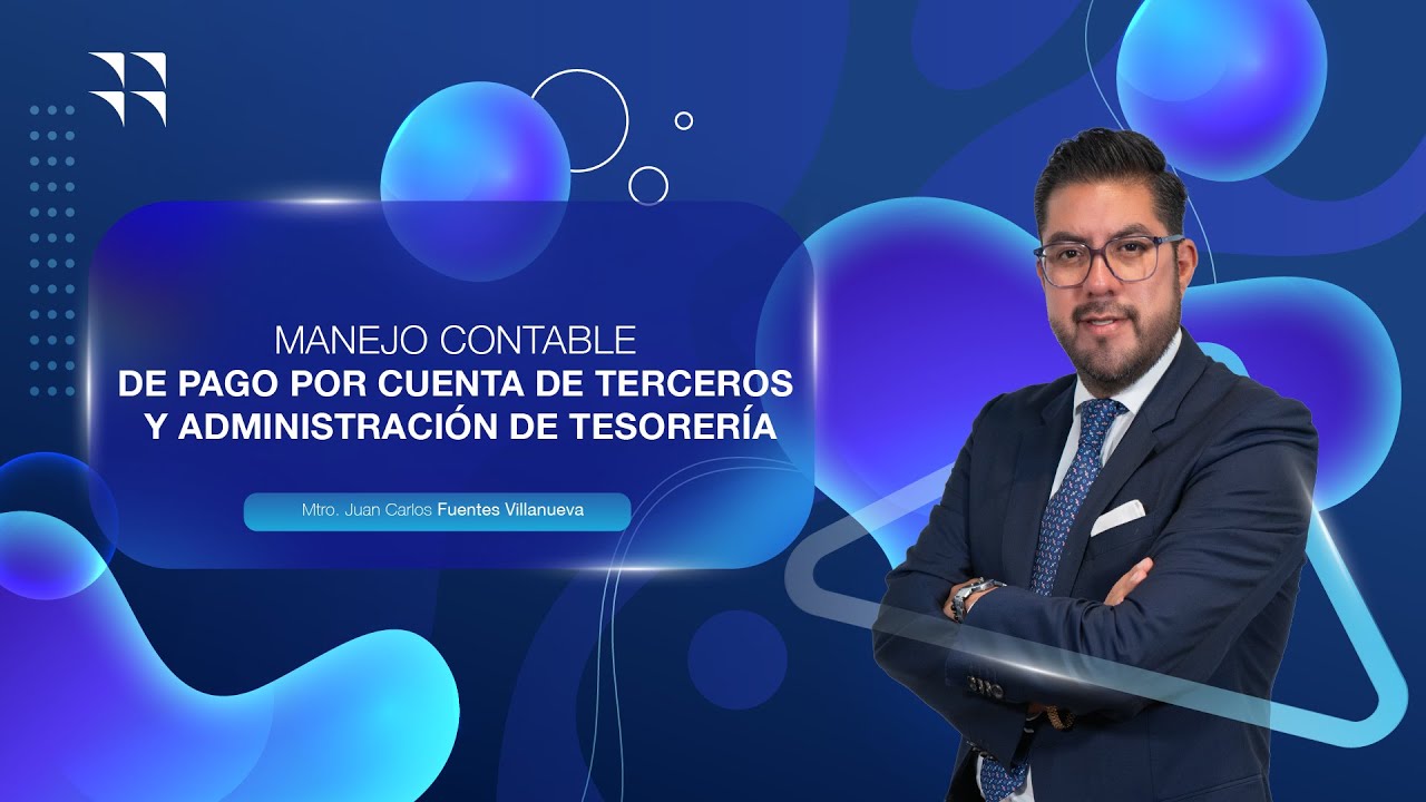 MANEJO CONTABLE DE PAGO POR CUENTA DE TERCEROS Y ADMINISTRACIÓN DE TESORERÍA