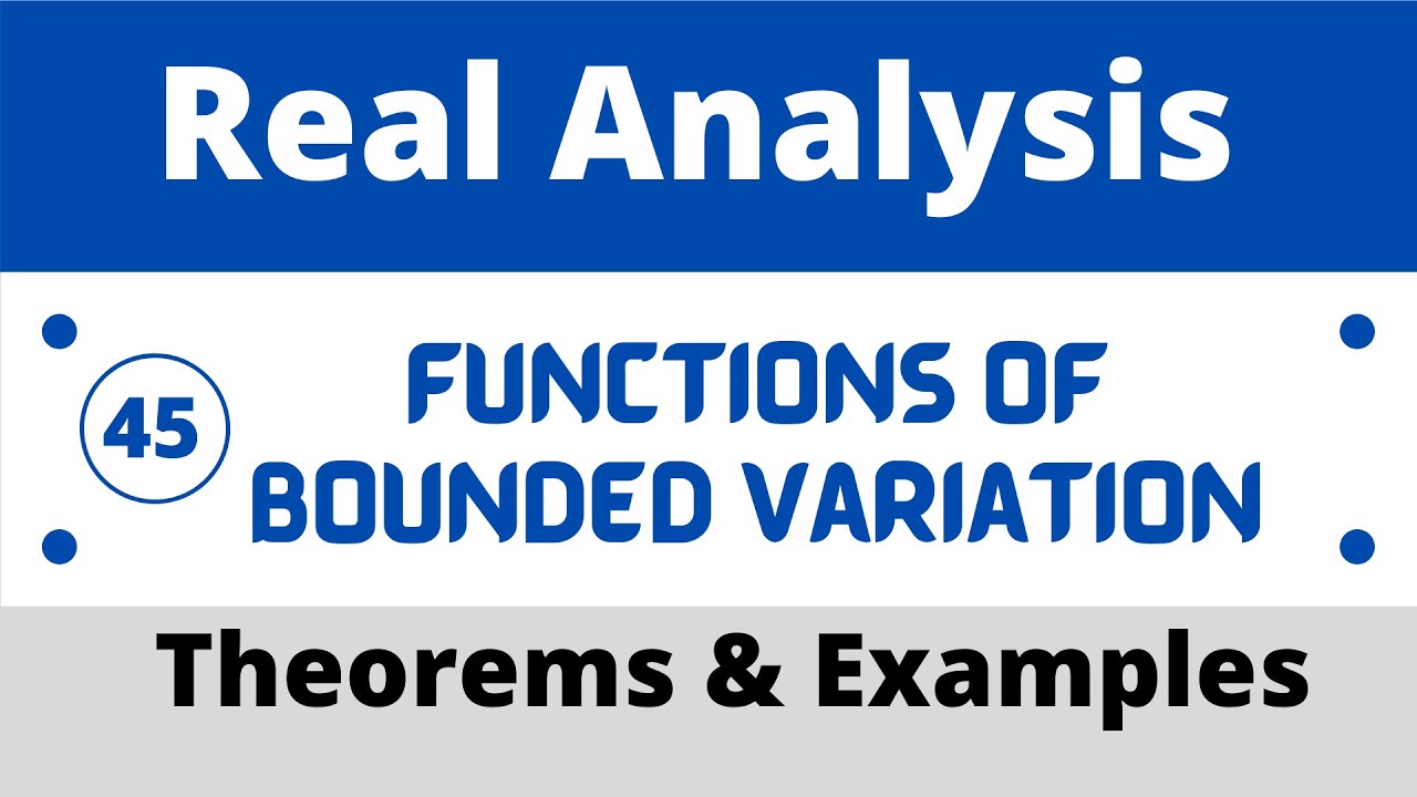 45.  Functions of Bounded Variations | Real Analysis