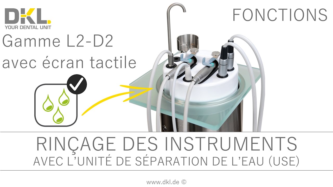 FONCTIONS GAMME DKL CHAIRS L2-D2 RINÇAGE DES INSTRUMENTS AVEC L’UNITÉ DE SÉPARATION DE L’EAU (USE)