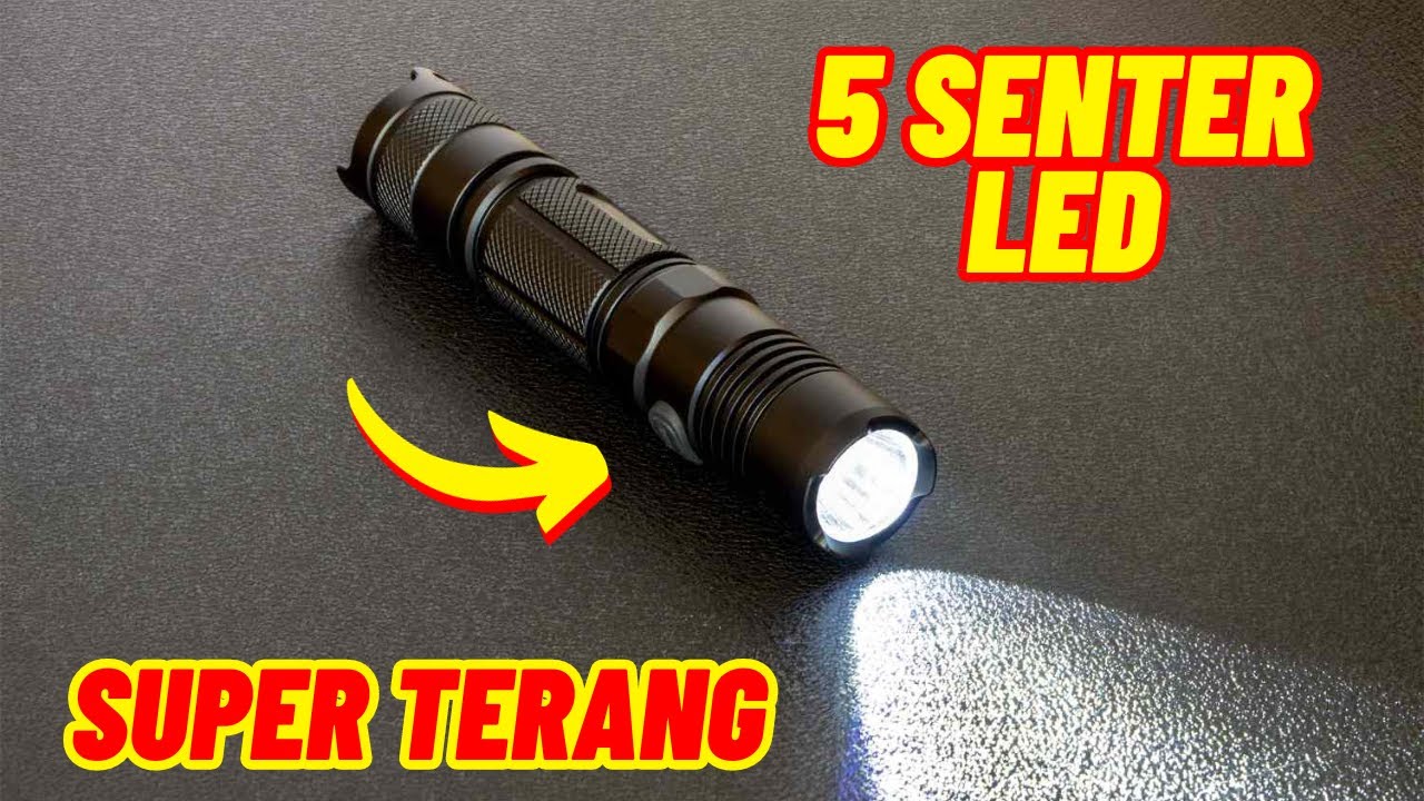 5 LAMPU SENTER LED TERBAIK! Lampu Baterai Berkualitas!