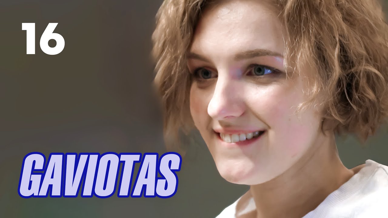 Gaviotas | Capítulo 16 | Película romántica en Español Latino