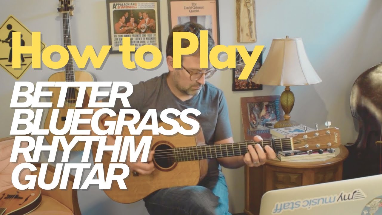 How to Play Better Bluegrass Rhythm Guitar