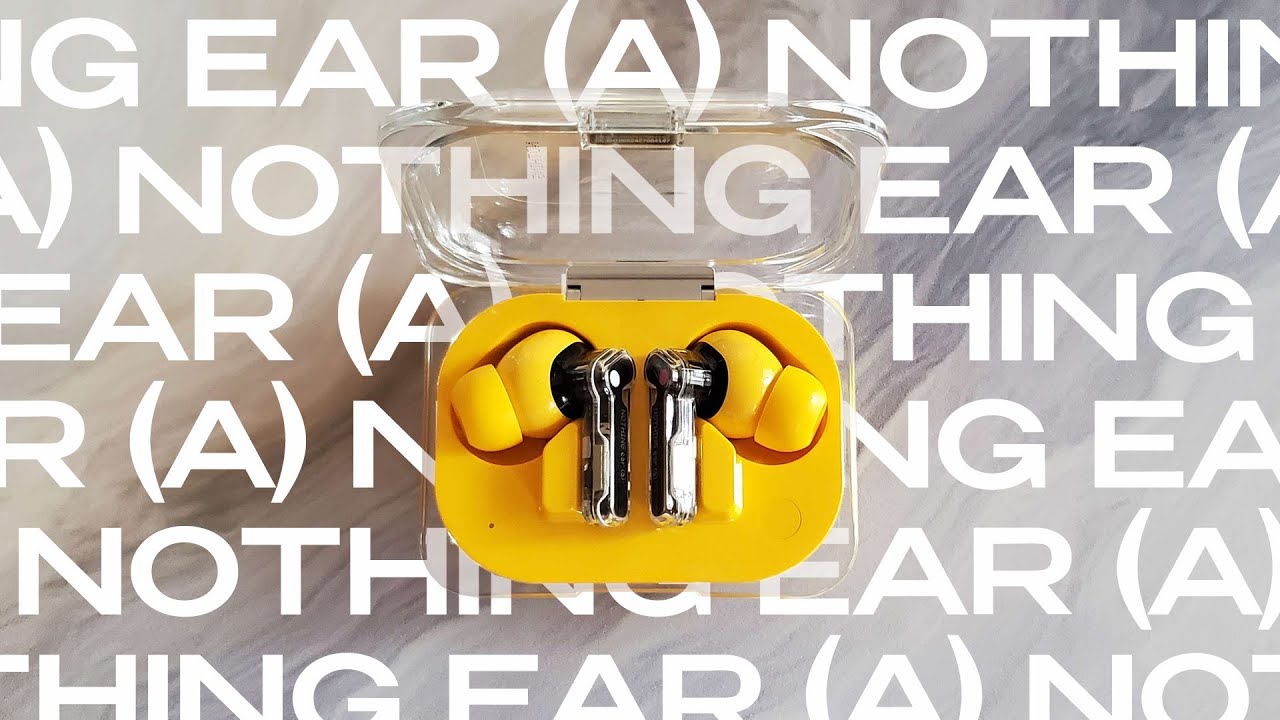 Обзор Nothing Ear (a) : слишком хорошо, чтобы быть правдой