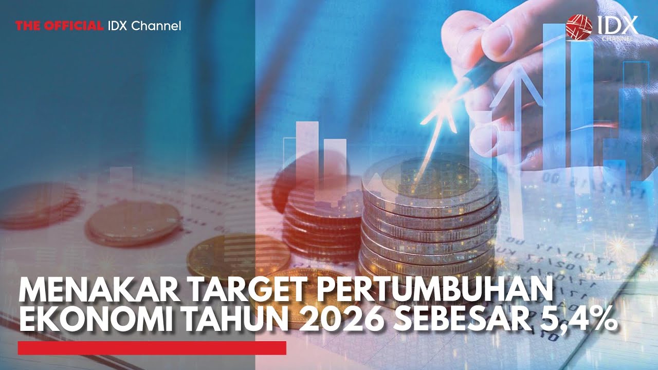 Menakar Target Pertumbuhan Ekonomi Tahun 2026 Sebesar 5,4% | MARKET REVIEW