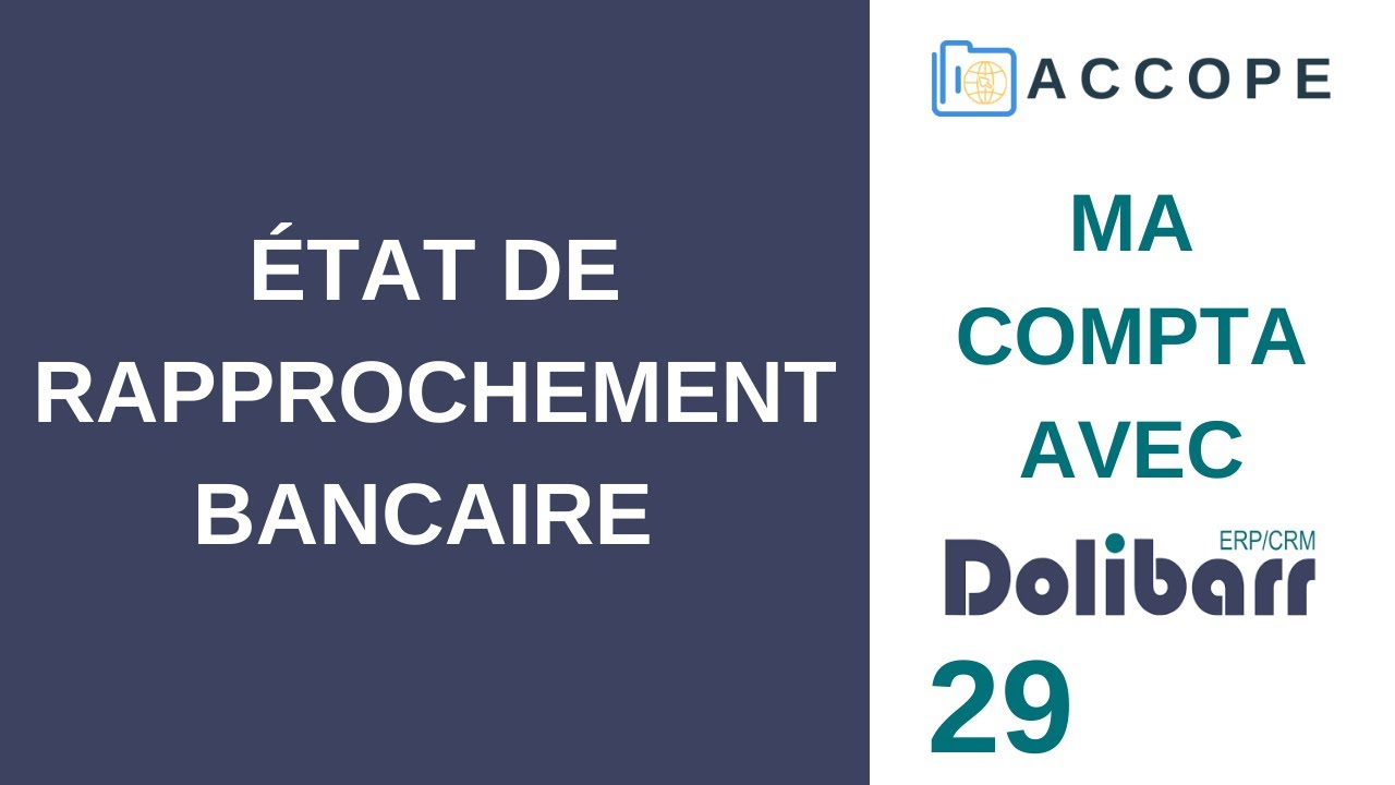COMPTABILITÉ DOLIBARR : État de Rapprochement Bancaire [29] (France / 2021)