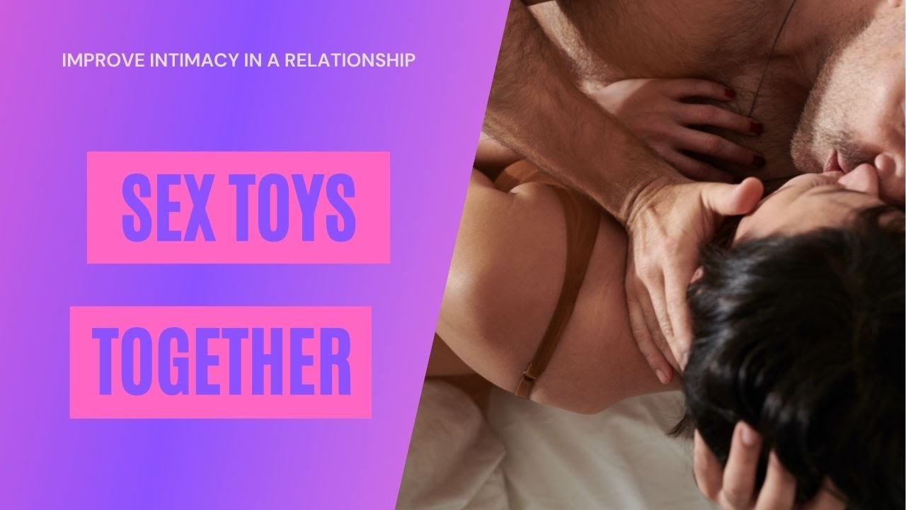 The secret to using sex toys in relationship