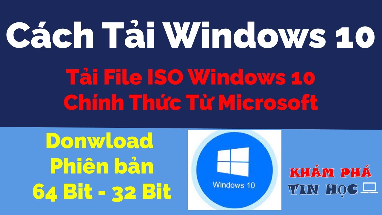C&aacute;ch tải file ISO Windows 10 ch&iacute;nh thức từ Microsoft Th&agrave;nh c&ocirc;ng 100% - Bản 64 Bit/32 Bit