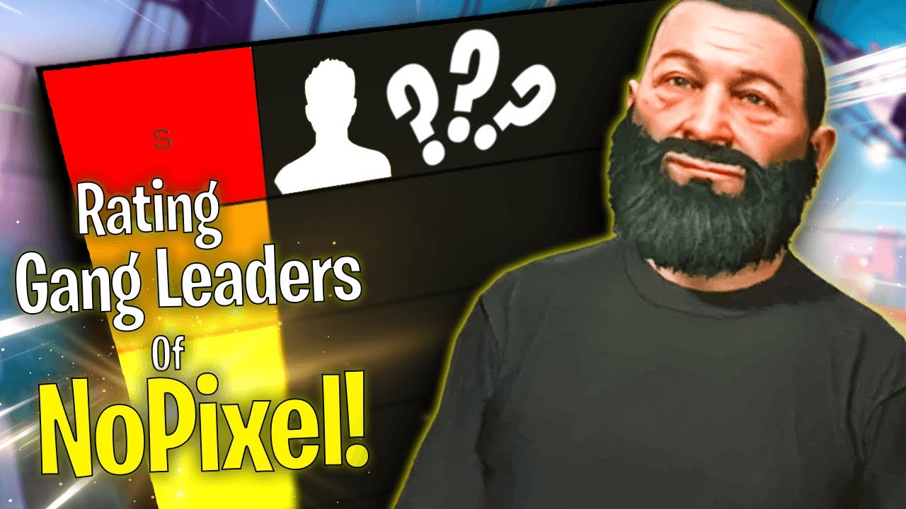 I rated all of No Pixel's Gang Leaders!